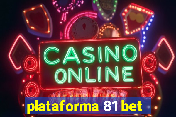 plataforma 81 bet